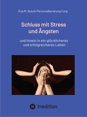 cover image of Schluss mit Stress und Ängsten--Tipps zum Umgang mit lähmenden Angst- und Panikattacken